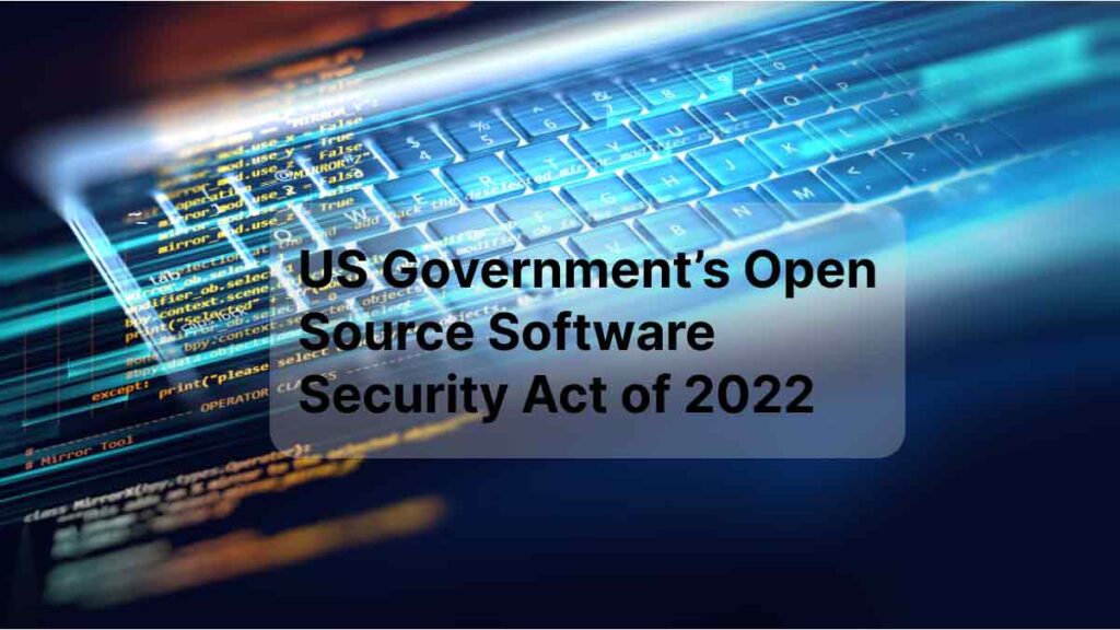 US Securing Open Source Software Act 2022