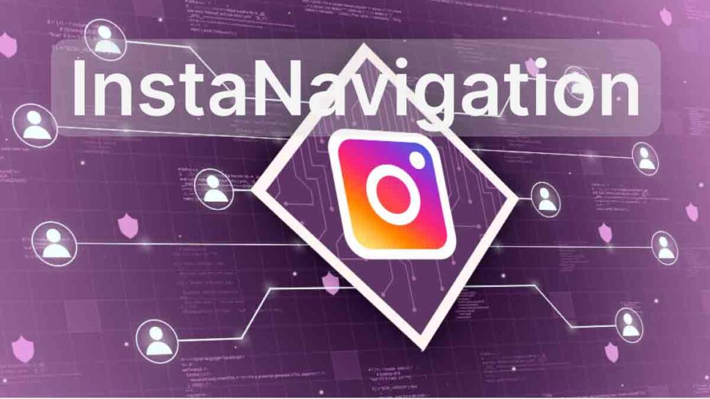 InstaNavigation: Stay Anonymous & Stay Informed on Instagram